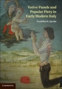 Bild vergrößern Bild: Votive Panels and Popular Piety in Early Modern Italy - Cambridge University Press