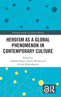 Cover: Heroism as a Global Phenomenon in Contemporary Culture - Routledge