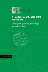 Enlarge image Cover: A Handbook on the WTO TRIPS Agreement - Cambridge University Press
