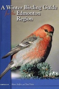 Enlarge image Cover: Winter Birding Guide for the Edmonton Region, A - Edmonton Natural History Club
