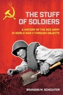 Cover: The Stuff of Soldiers - Cornell University Press
