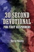 Cover: 30 Second Devotional for First Responders - Bookbaby