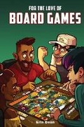 Cover: For the Love of Board Games - Bookbaby