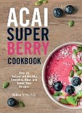 Cover: Acai Super Berry Cookbook - Wellfleet Press
