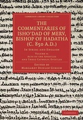 Cover: The Commentaries of Isho'dad of Merv, Bishop of Hadatha (c. 850 A.D.) - Cambridge University Press