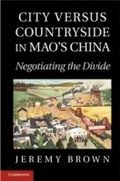 Cover: City Versus Countryside in Mao's China - Cambridge University Press
