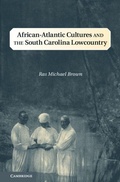 Cover: African-Atlantic Cultures and the South Carolina Lowcountry - Cambridge University Press