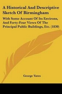 Enlarge image Cover: A Historical And Descriptive Sketch Of Birmingham - Kessinger Publishing Co