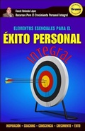 Cover: Elementos Esenciales Para El &Eacute;xito Personal Integral: Inspiraci&oacute;n - Coaching - Consciencia - Crecimiento - &Eacute;xito - Independently Published