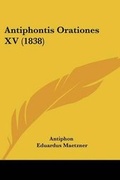 Cover: Antiphontis Orationes XV (1838) - Kessinger Publishing Co