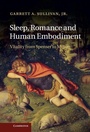 Cover: Sleep, Romance and Human Embodiment - Cambridge University Press