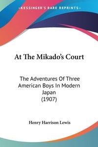 Abbildung von: At The Mikado's Court - Kessinger Publishing