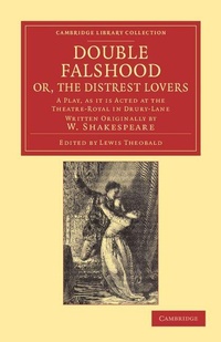 Enlarge image Cover: Double Falshood; or, The Distrest Lovers - Cambridge University Press