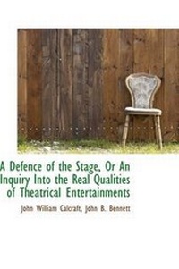 Enlarge image Cover: A Defence of the Stage, or an Inquiry Into the Real Qualities of Theatrical Entertainments - BiblioLife