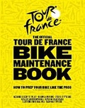 Cover: The Official Tour de France Bike Maintenance Book - Welbeck