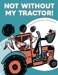 Cover: Not Without My Tractor! - Little Island