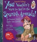 Cover: You Wouldn't Want To Sail in the Spanish Armada! - Book House