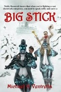 Cover: Big Stick - Eric Flint's Ring of Fire Press
