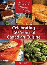 Abbildung von: Celebrating 150 Years of Canadian Cuisine - Practical Gourmet