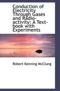 Cover: Conduction of Electricity Through Gases and Radio-Activity - BiblioLife