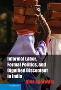 Cover: Informal Labor, Formal Politics, and Dignified Discontent in India - Cambridge University Press