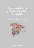 Cover: Espacio variacional y cambio ling&uuml;&iacute;stico en espa&ntilde;ol - Visor libros, S.L.