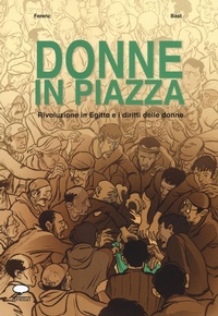 Abbildung von: Donne in piazza. Rivoluzione in Egitto e i diritti delle donne - Graphic novel;Comicout