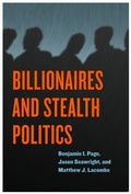 Cover: Billionaires and Stealth Politics - University of Chicago Press