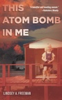 Cover: This Atom Bomb in Me - Redwood Press