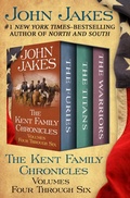 Cover: The Kent Family Chronicles Volumes Four Through Six - Open Road Media