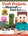 Cover: Craft Projects for Minecraft and Pixel Art Fans - Design Originals