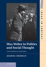 Cover: Max Weber in Politics and Social Thought - Cambridge University Press