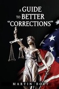 Cover: A Guide to Better "Corrections" - Book Venture Publishing LLC