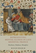 Cover: Representing Mental Illness in Late Medieval France - De Gruyter