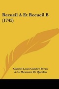 Cover: Recueil A Et Recueil B (1745) - Kessinger Publishing
