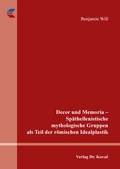 Cover: Decor und Memoria - Sp&auml;thellenistische mythologische Gruppen als Teil der r&ouml;mischen Idealplastik - Kovac, Dr. Verlag