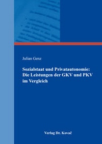 Abbildung von: Sozialstaat und Privatautonomie: Die Leistungen der GKV und PKV im Vergleich - Kovac, Dr. Verlag