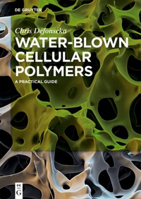 Abbildung von: Water-Blown Cellular Polymers - De Gruyter