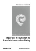 Cover: Materielle Mediationen im franz&ouml;sisch-deutschen Dialog - De Gruyter