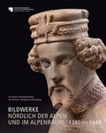 Cover: Bildwerke n&ouml;rdlich der Alpen und im Alpenraum 1380 bis 1440 - Michael Imhof Verlag
