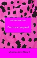 Cover: Mykonos Love Story 6 - Der Rosa Leopard - BoD - Books on Demand