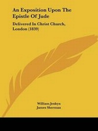 Enlarge image Cover: An Exposition Upon The Epistle Of Jude - Kessinger Publishing Co