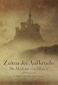 Cover: Zeiten des Aufbruchs: Die Akademie von Allamar - tredition