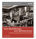 Cover: Vom Marktflecken zum Mittelzentrum - Stadler Konstanz