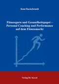 Cover: Fitnessguru und Gesundheitspapst - Personal Coaching und Performance auf dem Fitnessmarkt - Kovac, Dr. Verlag