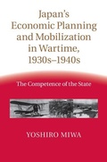 Cover: Japan's Economic Planning and Mobilization in Wartime, 1930s-1940s - Cambridge University Press