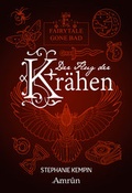 Cover: Fairytale gone Bad 2: Der Flug der Kr&auml;hen - Amrun Verlag