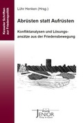 Cover: Abr&uuml;sten statt Aufr&uuml;sten - Verlag Winfried Jenior