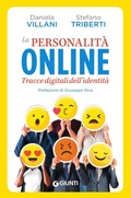 Cover: La personalit&agrave; online. Tracce digitali dell'identit&agrave; - Saggi. Psicologia;Giunti Editore