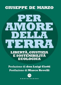 Abbildung von: Per amore della terra. Libertà, giustizia e sostenibilità ecologica - Nodi;Castelvecchi